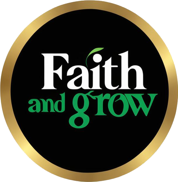 Faith And Grow